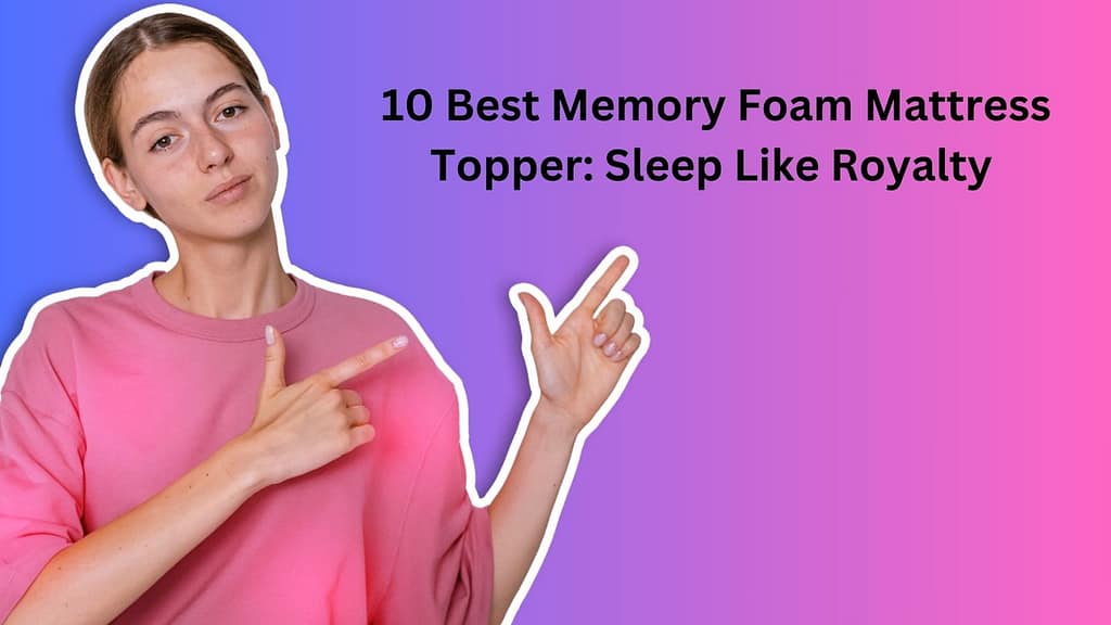 Best Memory Foam Mattress Toppers