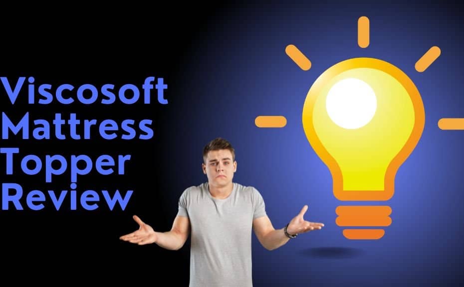 Viscosoft Mattress Topper Review