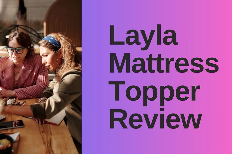 Layla Mattress Topper Review